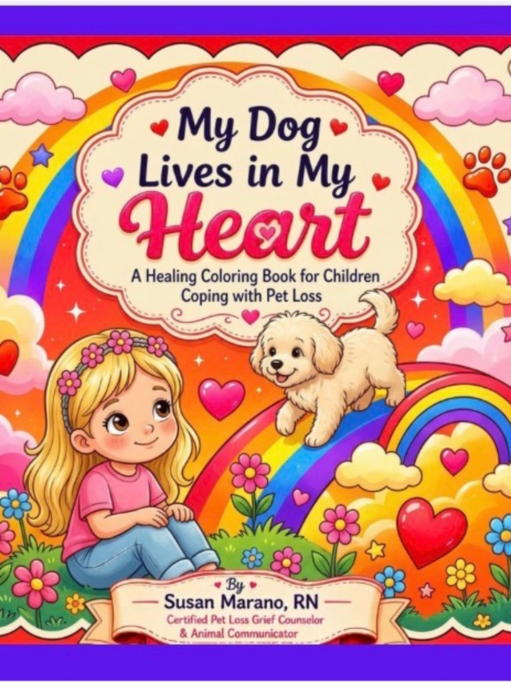 My Dog Lives in My Heart Coloring Book - Pink & Rainbow Cover